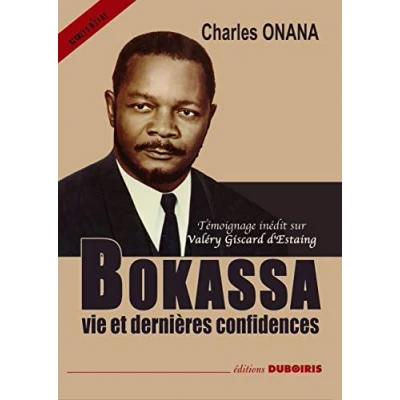 Abbildung von Bokassa, vie et dernières confidences avec témoignage inédit sur Valéry Giscard d&#039;Estaing
