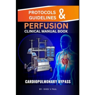 Abbildung von Cardiac Perfusion Protocol &amp; Guidelines Cardiopulmonary Bypass: Clinical Manual for Perfusionist