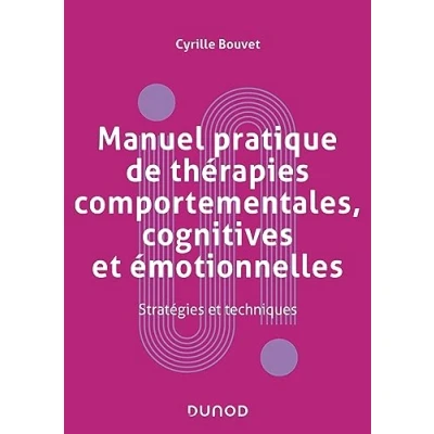 Abbildung von Manuel pratique de thérapies comportementales, cognitives et émotionnelles: Stratégies techniques