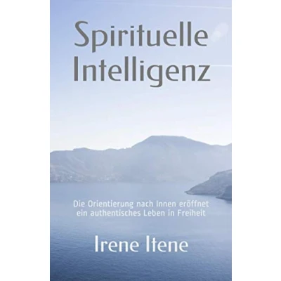 Abbildung von Spirituelle Intelligenz: Die Orientierung nach Innen eröffnet ein authentisches Leben in Freiheit