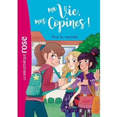 Abbildung von Ma vie, mes copines 01 Vive la rentrée !