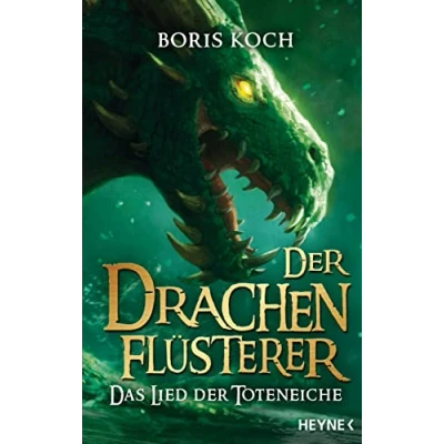 Abbildung von der Drachenflüsterer Das Lied Toteneiche: Roman (Die Serie, Band 5)