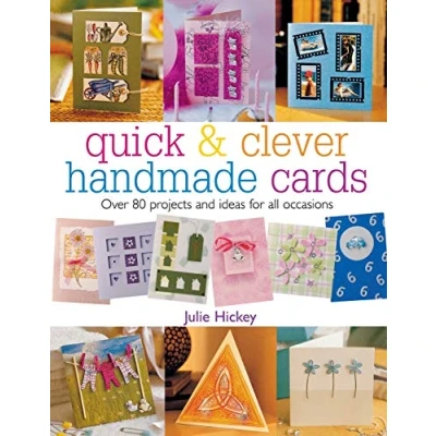 Abbildung von Quick &amp; Clever Handmade Cards: Over 80 Projects and Ideas for All Occasions (Quick Clever)