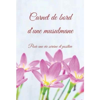 Abbildung von Carnet de bord d&#039;une musulmane: Pour une vie sereine &amp; positive (Deviens meilleure musulmane)