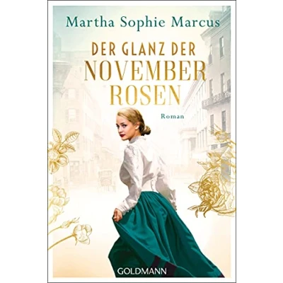 Abbildung von der Glanz Novemberrosen: Roman (Die Fünf Schwestern Saga, Band 1)