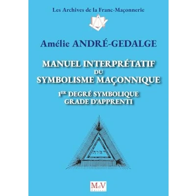 Abbildung von N.10 Manuel interprétatif du symbolisme maçonnique, 1er degré symbolique, Grade d&#039;Apprenti0
