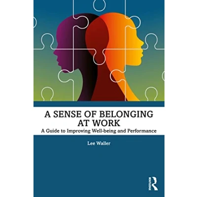 Abbildung von A Sense of Belonging at Work: Guide to Improving Well being and Performance