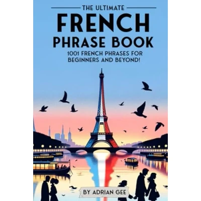 Abbildung von The Ultimate French Phrase Book: 1001 Phrases for Beginners and Beyond!