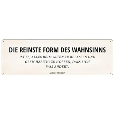 Abbildung von Interluxe Schild Metallschild Blechschild Die reinste Form des Wahnsinns Veränderung Zitat Albert Einstein