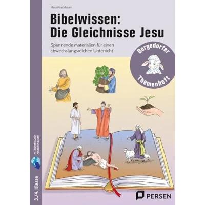 Abbildung von Bibelwissen: Die Gleichnisse Jesu: Spannende Materialien für einen abwechslungsreichen Unterricht (3. und 4. Klasse)