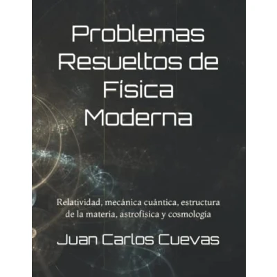 Abbildung von Problemas Resueltos de Física Moderna: Relatividad, mecánica cuántica, estructura la materia, astrofísica y cosmología