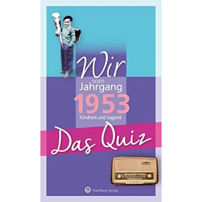 Abbildung von Wir vom Jahrgang 1953 Das Quiz: Kindheit und Jugend (Jahrgangsquizze): Geschenkbuch zum 71. Geburtstag
