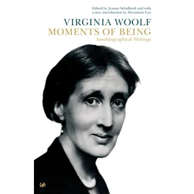 Abbildung von Moments Of Being: Autobiographical Writings