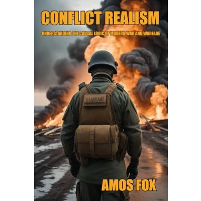 Abbildung von Conflict Realism: Understanding the Causal Logic of Modern War and Warfare