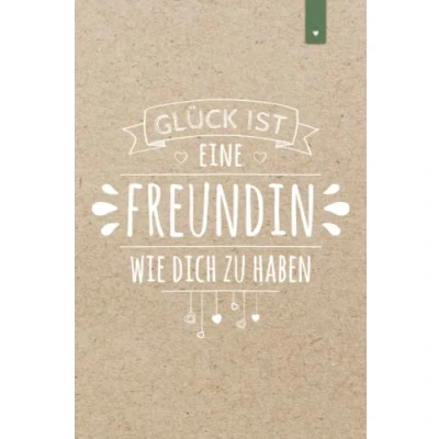 Abbildung von Glück ist eine Freundin wie Dich zu haben: Liebevoll gestaltetes Notizbuch im DIN A5 Format für die allerbeste 120 Seiten liniert ... zum Geburtstag oder Weihnachten BFF Buch
