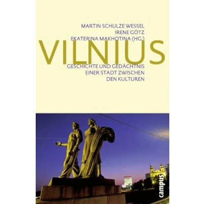 Abbildung von Vilnius: Geschichte und Gedächtnis einer Stadt zwischen den Kulturen
