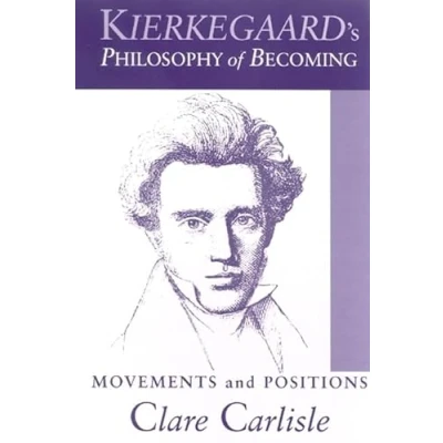 Abbildung von Kierkegaard&#039;s Philosophy of Becoming: Movements and Positions (Suny Series in Theology Continental Thought)