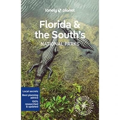 Abbildung von Lonely Planet Florida &amp; the South&#039;s National Parks: Discover Great Outdoor&#039;s (National Parks Guide)