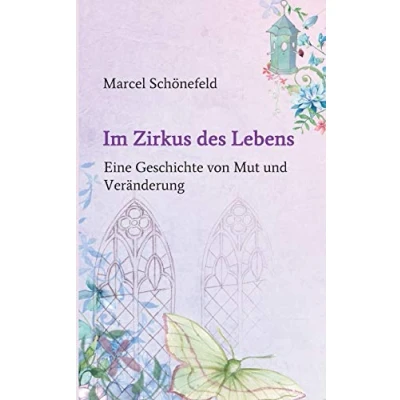 Abbildung von Im Zirkus des Lebens: Eine Geschichte von Mut und Veränderung