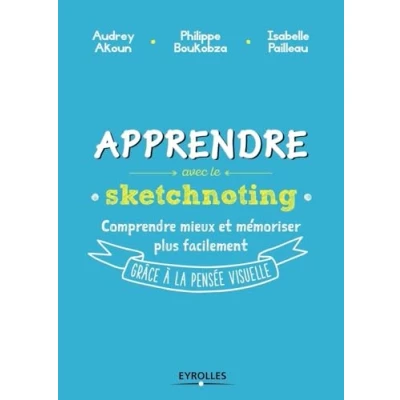 Abbildung von Apprendre avec le sketchnoting: Comment ré enchanter les manières d&#039;apprendre grâce à la pensée visuelle