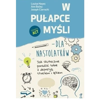 Abbildung von W pułapce myśli dla nastolatków: Jak skutecznie poradzić sobie z depresją, stresem i lękiem