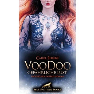 Abbildung von VooDoo Gefährliche Lust Erotischer Fantasy Roman: Wird sie es schaffen, das Böse endgültig zu besiegen?