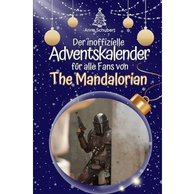 Abbildung von Der inoffizielle Adventskalender für alle Fans von The Mandalorian Hochwertige Hardcover Ausgabe das perfekte Geschenk 2024