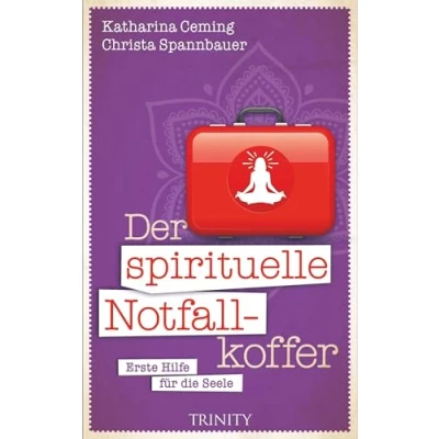 Abbildung von Der spirituelle Notfallkoffer: Erste Hilfe für die Seele