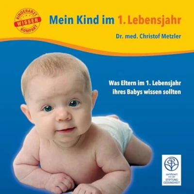 Abbildung von Mein Kind im 1. Lebensjahr: Was Eltern Lebensjahr ihres Babys Wissen sollten (Kinderarzt kompakt: Ratgeber für Eltern)
