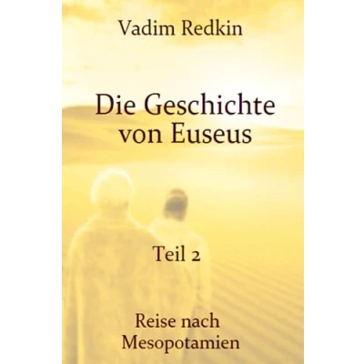 Abbildung von Die Geschichte von Euseus Teil 2: Reise nach Mesopotamien