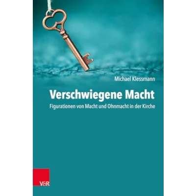 Abbildung von Verschwiegene Macht: Figurationen von Macht und Ohnmacht in der Kirche