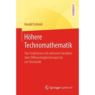 Abbildung von Höhere Technomathematik: Von Funktionen mit mehreren Variablen über Differentialgleichungen bis zur Stochastik