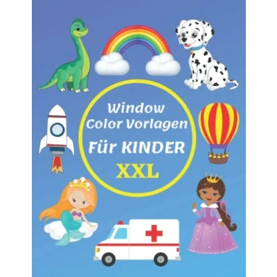 Abbildung von Window Color Vorlagen Kinder XXL: Über 125 liebevoll gestaltete motive Für ab 5 Jahren Tiere, Feen, Einhörner, Drachen, Dinos, Feuerwehr &amp; ... Jungen Fensterbilder Wiederverwendbar