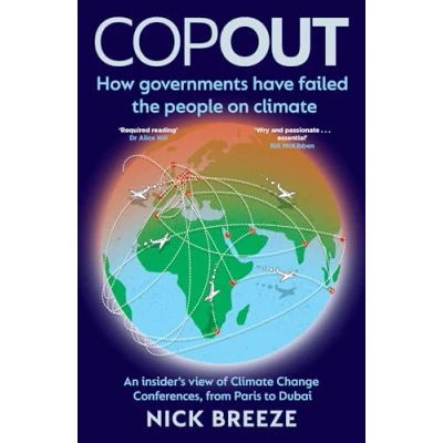 Abbildung von Copout: How Governments Have Failed the People on Climate: an Insider’s View of Climate Change Conferences, from Paris to Dubai