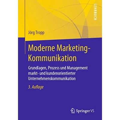 Abbildung von Moderne Marketing Kommunikation: Grundlagen, Prozess und Management markt kundenorientierter Unternehmenskommunikation
