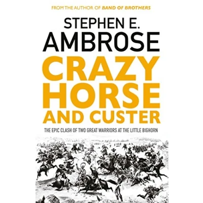 Abbildung von Crazy Horse And Custer: the Epic Clash of Two Great Warriors at Little Bighorn