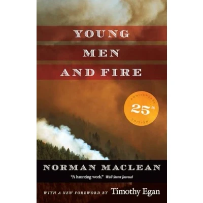 Abbildung von Young Men and Fire: Twenty fifth Anniversary Edition: Edition. With a new foreword by Timothy Egan.