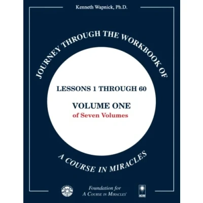 Abbildung von Journey through the Workbook of A Course in Miracles: Lessons 1 60, Volume One Seven Volumes