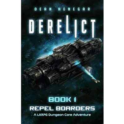 Abbildung von Derelict: Book 1, Repel Boarders (A LitRPG, Dungeon Core Adventure)