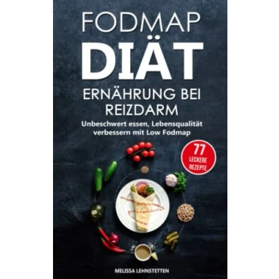 Abbildung von FODMAP DIÄT Ernährung bei Reizdarm: Unbeschwert essen, Lebensqualität verbessern mit Low Fodmap. inkl. 77 leckeren Rezepten (Gesünder leben, Wohlbefinden steigern)