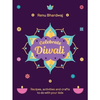Abbildung von Celebrate Diwali: Recipes, activities and crafts to do with your kids