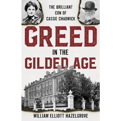 Abbildung von Greed in The Gilded Age: Brilliant Con of Cassie Chadwick