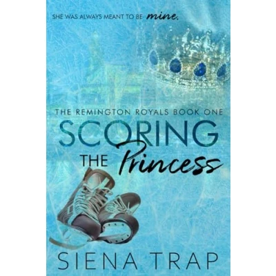 Abbildung von Scoring the Princess: A Hockey Romance (The Remington Royals, Band 1)