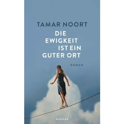Abbildung von Die Ewigkeit ist ein guter Ort: &quot;Ein literarisches Schmuckstück&quot; (Ewald Arenz)