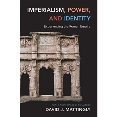 Abbildung von Imperialism, Power, and Identity: Experiencing the Roman Empire (Miriam S. Balmuth Lectures in Ancient History Archaeology)