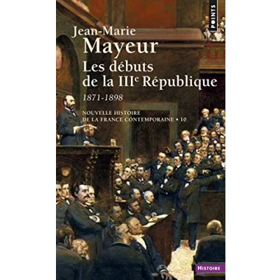 Abbildung von Nouvelle Histoire de la France contemporaine, Tome 10 : Les débuts troisième République, 1871 1899: 10, 3e 1898