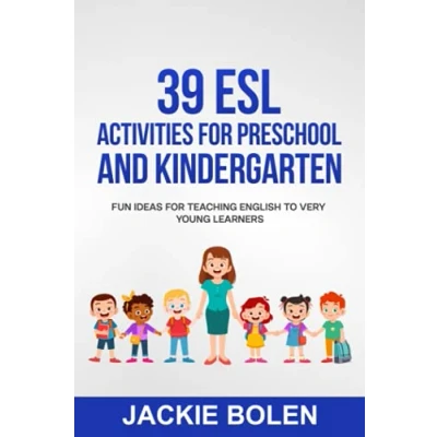 Abbildung von 39 ESL Activities for Preschool and Kindergarten: Fun Ideas Teaching English to Very Young Learners (Teaching Learners)