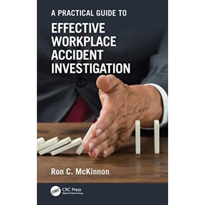 Abbildung von A Practical Guide to Effective Workplace Accident Investigation (Workplace Safety, Risk Management, and Industrial Hygiene)