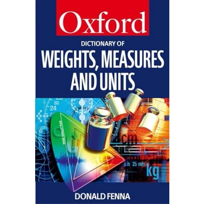 Abbildung von A Dictionary Of Weights, Measures, And Units (Oxford Paperback Reference)