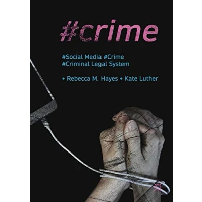 Abbildung von #Crime: Social Media, Crime, and the Criminal Legal System (Palgrave Studies in Media Culture)